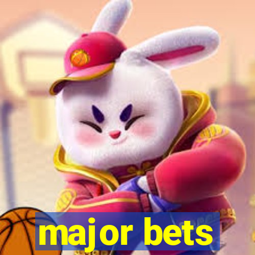 major bets